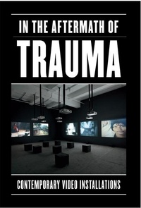 Enlarge image Cover: In the Aftermath of Trauma - Washington University, Mildred Lane Kemper Art Museum