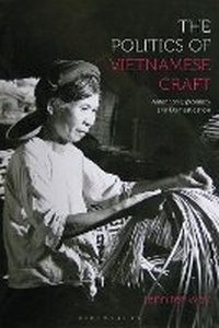 Enlarge image Cover: The Politics of Vietnamese Craft - Bloomsbury Visual Arts