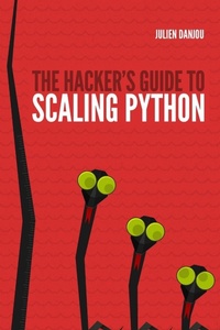 Enlarge image Cover: The Hacker's Guide to Scaling Python - Lulu.com