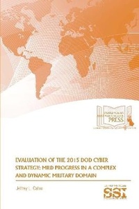 Enlarge image Cover: Evaluation of The 2015 DoD Cyber Strategy - Lulu.com