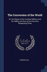 Enlarge image Cover: The Conversion of the World - Sagwan Press