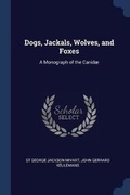 Cover: Dogs, Jackals, Wolves, and Foxes - Sagwan Press