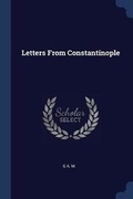 Cover: Letters From Constantinople - Sagwan Press