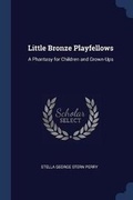 Cover: Little Bronze Playfellows - Sagwan Press