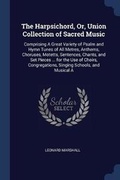 Cover: The Harpsichord, Or, Union Collection of Sacred Music - Sagwan Press