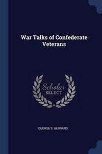 Enlarge image Cover: War Talks of Confederate Veterans - Sagwan Press