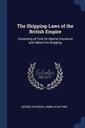 Cover: The Shipping-Laws of the British Empire - Sagwan Press