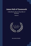 Cover: James Hall of Tynemouth - Sagwan Press