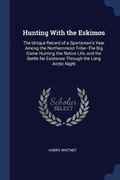 Cover: Hunting With the Eskimos - Sagwan Press