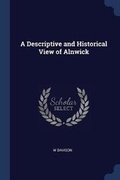 Cover: A Descriptive and Historical View of Alnwick - Sagwan Press