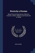 Cover: Persia by a Persian - Sagwan Press