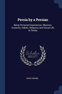 Enlarge image Cover: Persia by a Persian - Sagwan Press