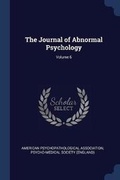 Cover: The Journal of Abnormal Psychology; Volume 6 - Sagwan Press