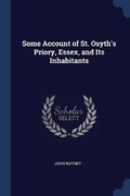 Cover: Some Account of St. Osyth's Priory, Essex, and Its Inhabitants - Sagwan Press