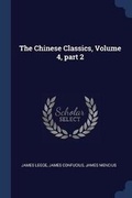 Cover: The Chinese Classics, Volume 4, part 2 - Sagwan Press