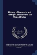 Cover: History of Domestic and Foreign Commerce of the United States - Sagwan Press