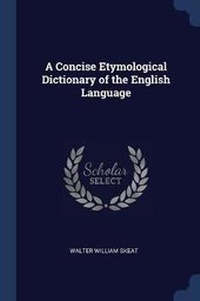 Abbildung von: A Concise Etymological Dictionary of the English Language - Sagwan Press