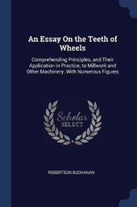 Enlarge image Cover: An Essay On the Teeth of Wheels - Sagwan Press