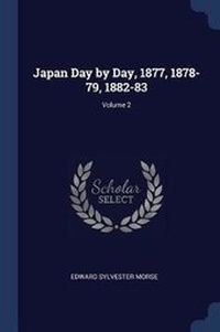 Abbildung von: Japan Day by Day, 1877, 1878-79, 1882-83; Volume 2 - Sagwan Press