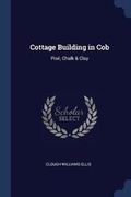Cover: Cottage Building in Cob - Sagwan Press