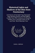 Cover: Historical Lights and Shadows of the Ohio State Penitentiary - Sagwan Press