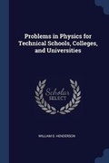 Cover: Problems in Physics for Technical Schools, Colleges, and Universities - Sagwan Press