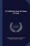Cover: To California Over the Sante Fe Trail - Sagwan Press