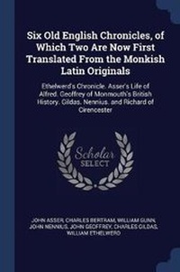 Enlarge image Cover: Six Old English Chronicles, of Which Two Are Now First Translated From the Monkish Latin Originals - Sagwan Press