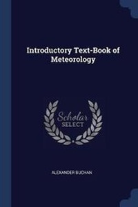 Enlarge image Cover: Introductory Text-Book of Meteorology - Sagwan Press