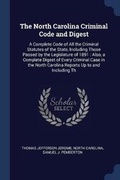 Cover: The North Carolina Criminal Code and Digest - Sagwan Press