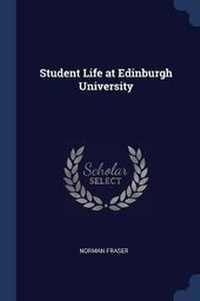 Enlarge image Cover: Student Life at Edinburgh University - Sagwan Press