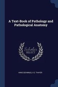 Cover: A Text-Book of Pathology and Pathological Anatomy - Sagwan Press