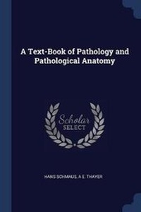 Enlarge image Cover: A Text-Book of Pathology and Pathological Anatomy - Sagwan Press