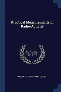 Enlarge image Cover: Practical Measurements in Radio-Activity - Sagwan Press