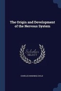 Cover: The Origin and Development of the Nervous System - Sagwan Press
