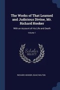 Cover: The Works of That Learned and Judicious Divine, Mr. Richard Hooker - Sagwan Press