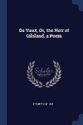 Cover: De Vaux, Or, the Heir of Gilsland, a Poem - Sagwan Press