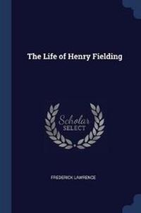 Enlarge image Cover: The Life of Henry Fielding - Sagwan Press