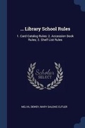 Cover: ... Library School Rules - Sagwan Press