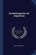 Cover: Die Mariologie Des Hl. Augustinus - Sagwan Press