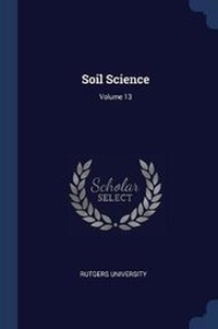 Enlarge image Cover: Soil Science; Volume 13 - Sagwan Press