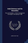Cover: Irish Distress and Its Remedies - Sagwan Press