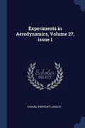 Cover: Experiments in Aerodynamics, Volume 27, issue 1 - Sagwan Press