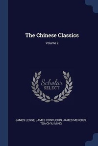 Enlarge image Cover: The Chinese Classics; Volume 2 - Sagwan Press