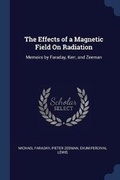 Cover: The Effects of a Magnetic Field On Radiation - Sagwan Press