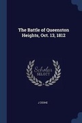 Cover: The Battle of Queenston Heights, Oct. 13, 1812 - Sagwan Press
