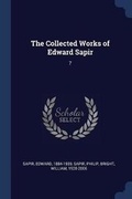 Cover: The Collected Works of Edward Sapir - Sagwan Press