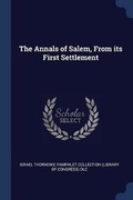 Cover: The Annals of Salem, From its First Settlement - Sagwan Press