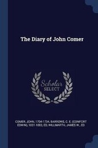 Enlarge image Cover: The Diary of John Comer - Sagwan Press