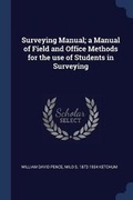 Cover: Surveying Manual; a Manual of Field and Office Methods for the use of Students in Surveying - Sagwan Press